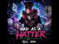 Mad As A Hatter EDM Mashup (Mad as a hatter EDM mashup)
