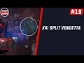 X4 Split Vendetta - Part 19