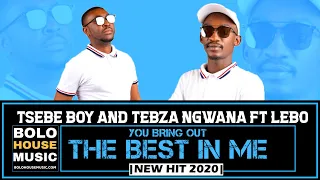 tsebe boy x tebza ngwana you bring out the best in me ft lebo new hit 2020