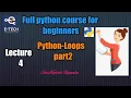 Python-loops part-2 python course for beginners Lecture-4