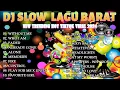 Lagu DJ SLOW REMIX LAGU BARAT TOP TRENDING 2024 | DJ TERBARU VIRAL TKTOK FULL ALBUM COCOK UNTUK SANTAI