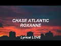 Download Lagu Chase Atlantic // Roxanne (Lyrics)