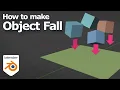 How to make object fall in Blender