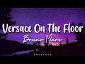 Download Lagu Versace On The Floor • Bruno Mars - Myrune's Lyric