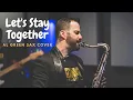 Download Lagu Let's Stay Together - Al Green (R\u0026B Saxophone)