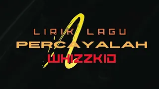 whizzkid percayalah lirik lagu 