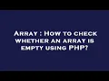 Array How to check whether an array is empty using PHP