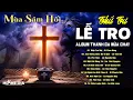 Lagu THỨ TƯ LỄ TRO - Khai Mạc Mùa Chay Thánh | Album Nhạc Thánh Ca Mùa Chay - Mùa Sám Hối Trờ Về Với Chúa