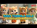 Lagu KAKA TABOLA BALE VERSI KUCING LUCU DAN KAWAN KAWAN TERBARU