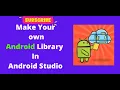 Make your Own Android Library in Android Studio