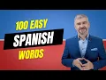100 Easy Words in Spanish Spanish Lessons