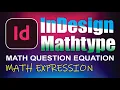 Adobe InDesign Math Type Math Expressions Equations Math Questions Math ML Techpro Deb