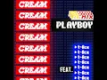 PLAYBOY Remix feat. t-Ace (feat. t-Ace) - CREAM
