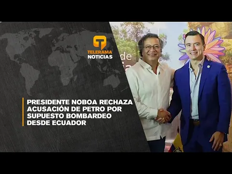 Presidente Noboa rechaza acusación de Petro por supuesto bombardeo desde Ecuador