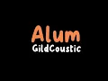 Download Lagu ALUM - GILDCOUSTIC  (LIRIK)  #alum #gildcoustic