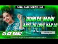 Download Lagu Duniya Me Aaye Ho Toh Love Karlo 😍| Hindi Bollywood Romantic Song Dj Remix | Dj Gs Babu Sound Lab
