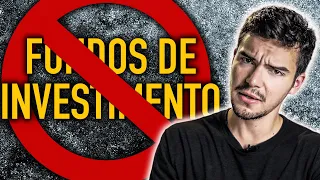 Por que eu NÃO invisto em FUNDOS DE INVESTIMENTO?