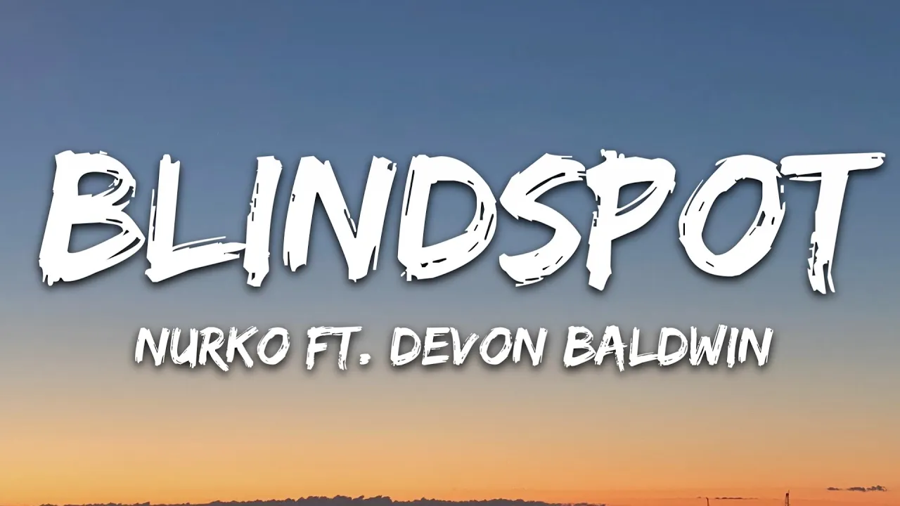 Nurko - Blindspot Pt. 1 (Lyrics) ft. Devon Baldwin