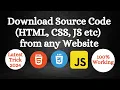 Download Source Code From Website How to Download Source Code HTML CSS JS etc of Any Website
