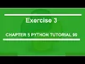 Chapter 5 Exercise 3 Python tutorial 99