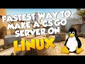 How to setup and host CSGO server on Linux CentOS Ubuntu Debian