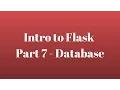 Intro to Flask Part 7 - Database