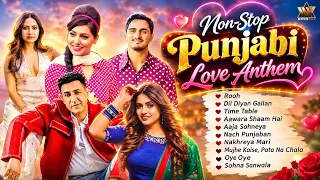 Non-Stop Punjabi Love Anthem | Romantic Punjabi Songs | Rooh, Dil Diyan Gallan, Aaja Sohneya