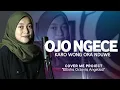 Download Lagu Ojo Ngece - Ellisha Octavia Angelica (cover)