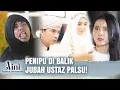 Download Lagu MENIKAH DENGAN USTAZ PALSU, BERAKHIR.. | Aini Malaikat Tak Bersayap Eps 90 FULL