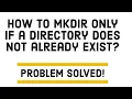 How to mkdir only if a directory does not already exist