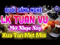 Lagu Đỉnh Cao LK TUẤN VŨ Không Lời Thư Giãn XUA TAN MỆT MỎI - Hòa Tấu Guitar Hải Ngoại Phòng Trà