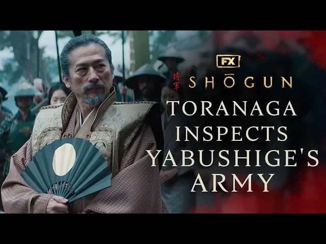 Toranaga Inspects Kashigi Yabushige's Army Scene