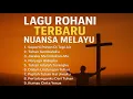 Download Lagu Kumpulan Lagu Rohani Kristen Nuansa Melayu | Nonstop Worship Terbaik