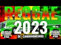 Lagu REGGAE DO MARANHÃO 2023 REGGAE DE CAMINHONEIRO 2023 ATUAL