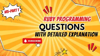 W5-PART 1 Ruby Questions with detailed explanation