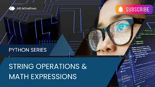 Python Lessons 6 7 - String Operations Math Expressions for Beginners