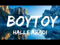 Halle Abadi - BOYTOY (Lyrics) | Don't want a sad boy cryin' every night  | 30mins - Feeling your m