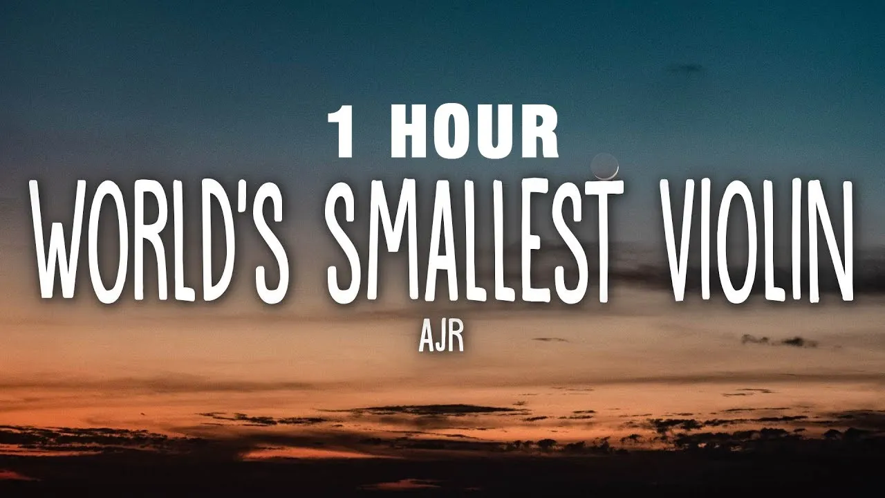 [1 HOUR] AJR - World's Smallest Violin (Lyrics)