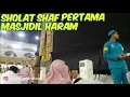 MASYA ALLAH!! SHOLAT DI SHAF TERDEPAN DI DEPAN KA'BAH