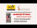 JavaScript 2D Game Development Java Institute Teena Dissanayake