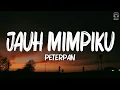 Download Lagu Jauh Mimpiku - Peterpan (Lirik Video)♫