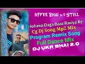 Download Lagu ||••• MOHANA DAGA BAAZ RASIYA Re Tapori Dance Rmx DJ UKR BHAI 2.0 X Dj sonu bhai 2.0 •••||