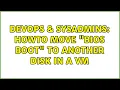DevOps SysAdmins Howto move BIOS boot to another disk in a VM