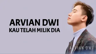 Arvian Dwi - Kau Telah Milik Dia ( Lirik Lagu )
