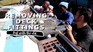 REMOVING our DECK FITTINGS | YACHT REBUILD WEEK 34