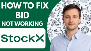 How to fix StockX bid not working Full Guide 2026