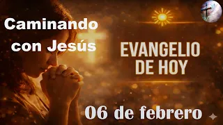 evangelio de hoy 06 de febrero 