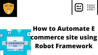 How to Automate E Commerce Site using Robot Framework Robot Framework Tutorial RPA
