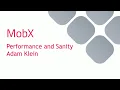 MobX Performance and Sanity - Adam Klein ReactNYC