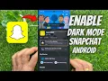 How to Enable Dark Mode on Snapchat for Android
